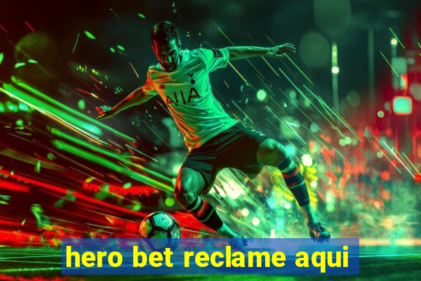 hero bet reclame aqui